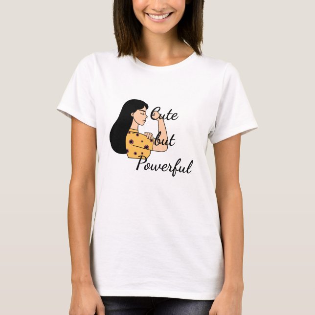 Camiseta Cute but Powerful Women  (Anverso)