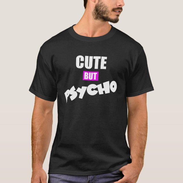 Camiseta Cute But Psycho (Anverso)