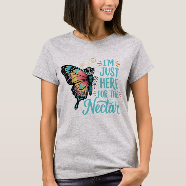 Camiseta Cute Butterfly - Just Here for the Nectar (Anverso)
