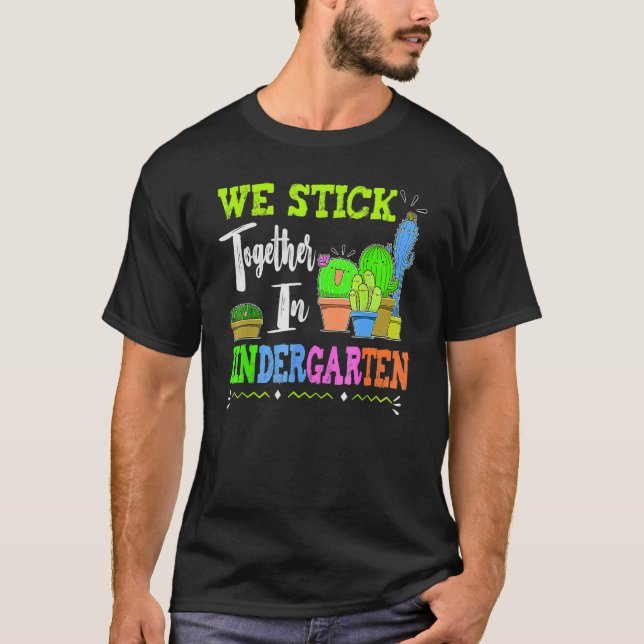 Camiseta Cute Cactus Team Kindergarten We Stick Together Te (Anverso)