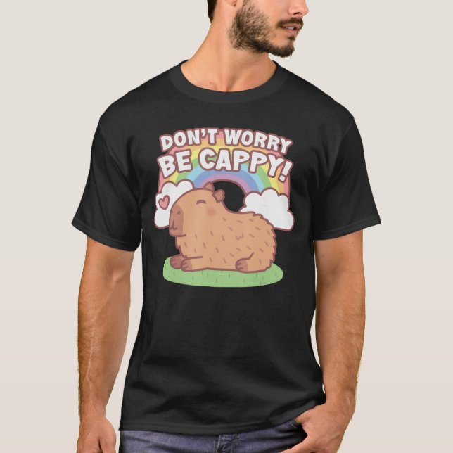 Camiseta Cute Capybara y Arcoíris No te Preocupes Sé Cappy  (Anverso)