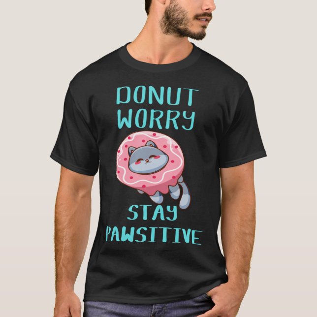 Camiseta Cute Cat Donut Worry Stay Pawsitive (Anverso)