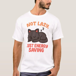 Camiseta Cute Cat "Not Lazy, Just Energy Saving" Design