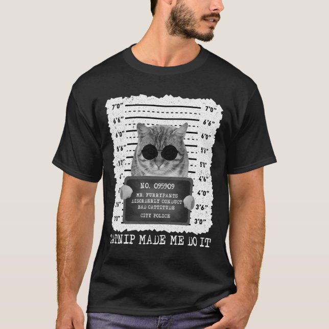 Camiseta Cute Catnip Me Hizo Hacerlo Cat Mugshot Men T-Shir (Anverso)