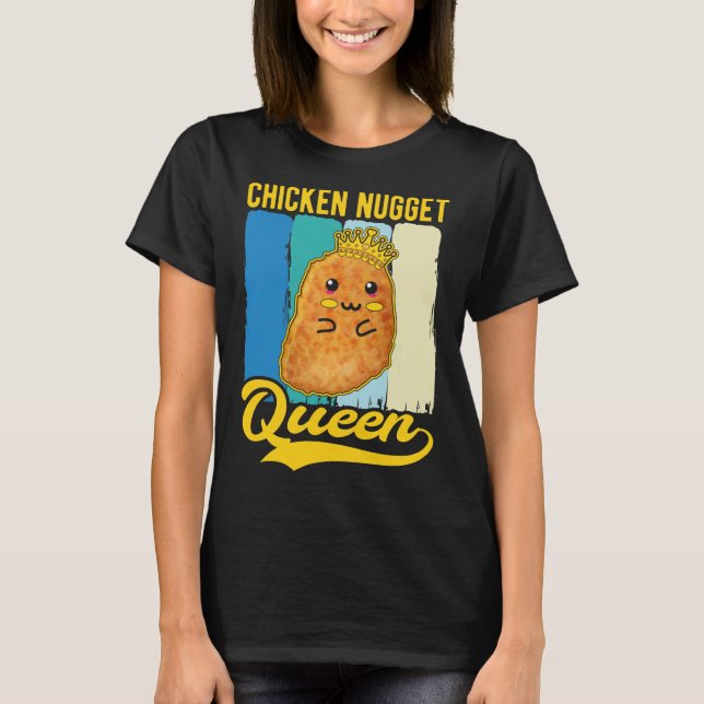 Camiseta Cute Chicken Nugget Queen Foodie Girl (Anverso)
