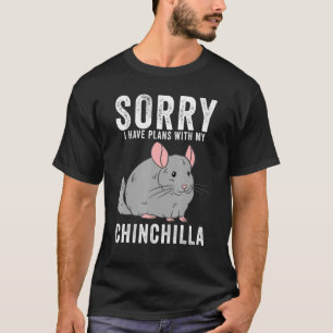 Camiseta Cute Chinchillas Lamento Tener Planes Con Mi Chino