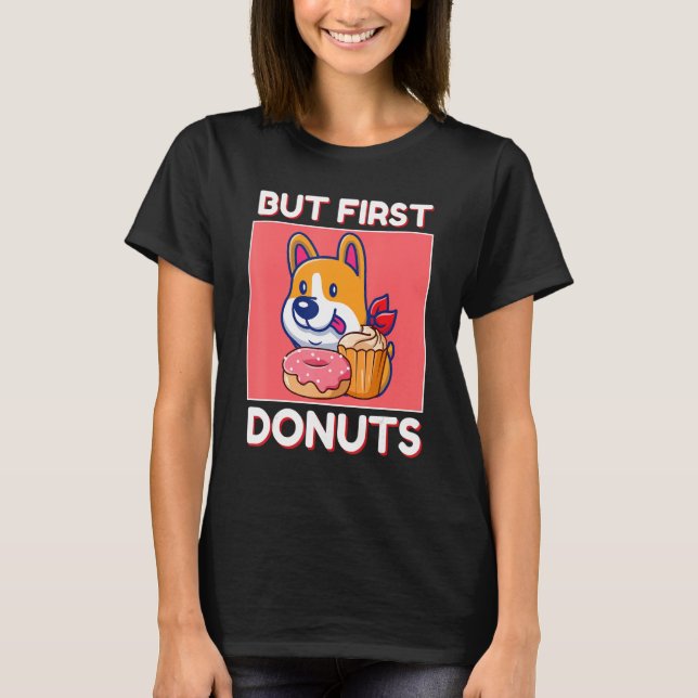 Camiseta Cute Corgi But First Donuts And Cupcake Japanese S (Anverso)