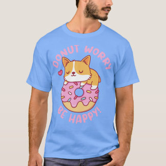Camiseta Cute Corgi Donut Preocupación Ser Feliz Gracioso