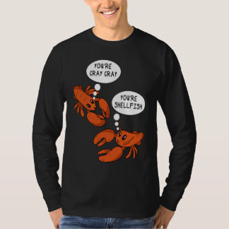 Camiseta Cute Crawfish Saying You're Cray Cray You're Shell