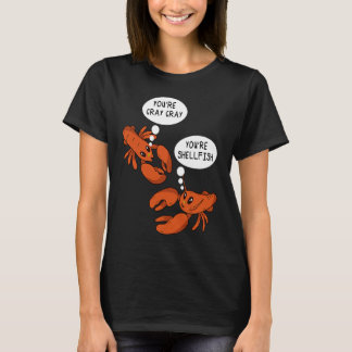 Camiseta Cute Crawfish Saying You're Cray Cray You're Shell