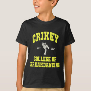 Camiseta Cute Crikey College Of Breakdance Breakdance Dan