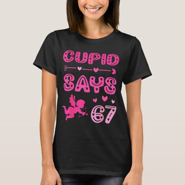 Camiseta Cute Cud Says 67 Funny Meme Nk Valentine's Day  (Anverso)
