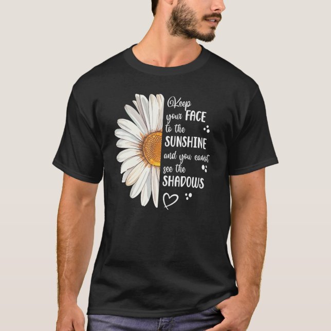Camiseta Cute Daisy Keep Your Face to the Sunshine Motivati (Anverso)