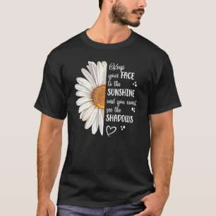 Camiseta Cute Daisy Mantén tu rostro frente al Sunshine Mot