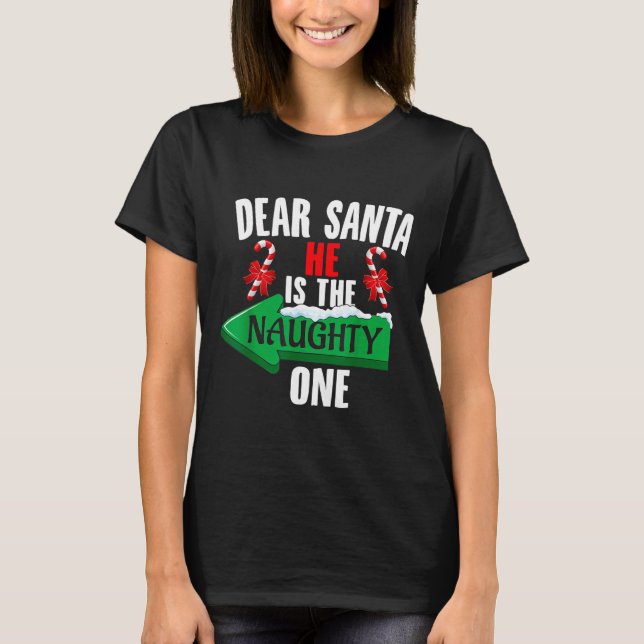 Camiseta Cute Dear Santa He Is The Naughty One Couple Chris (Anverso)