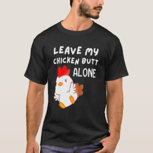 Camiseta Cute, deja mi pollo B completamente sola.