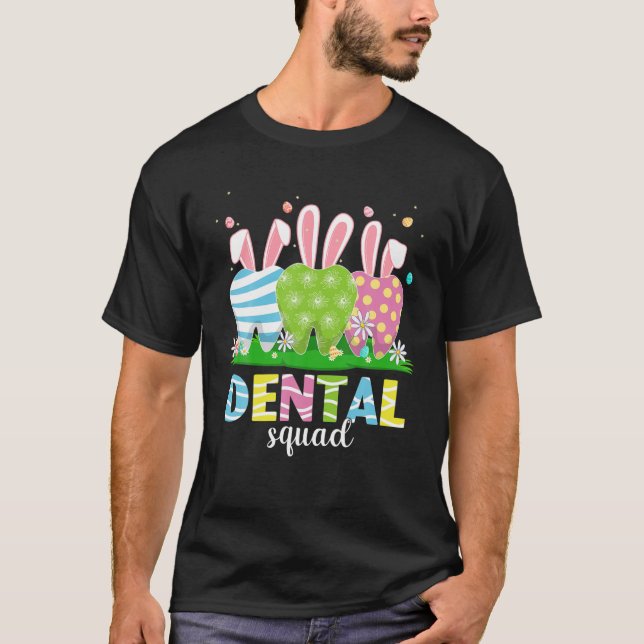 Camiseta Cute Dentist Tooth Bunny Easter Eggs Dental Squad (Anverso)
