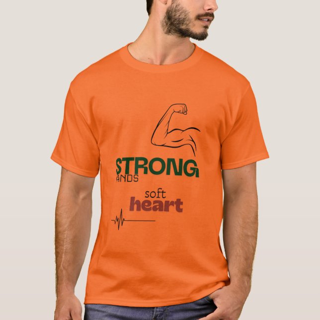 Camiseta Cute design: strong hands, soft heart (Anverso)
