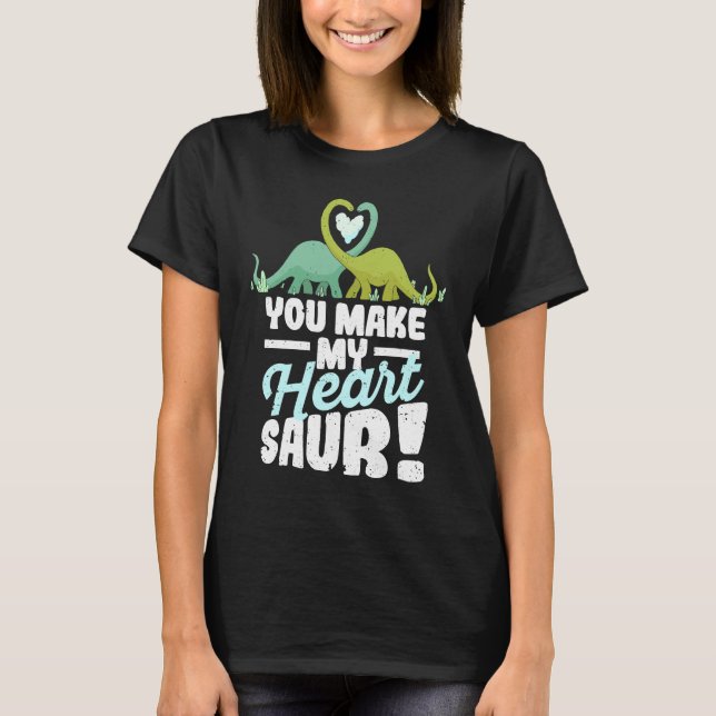Camiseta Cute Dinosaur Valentine's Day Dino You Make My Hea (Anverso)