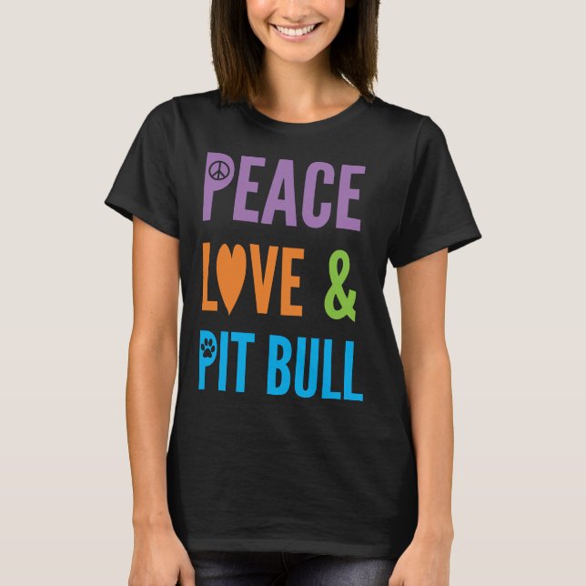 Camiseta Cute Dog Lover Peace Love y amp Pitbull (Anverso)