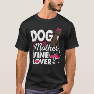 Camiseta Cute Dog Mother Wine Lover Dane Dog Mother's Day