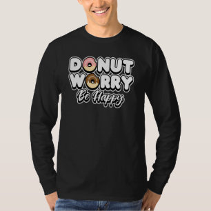 Camiseta Cute Donut Preocupación Ser Feliz Dulce y Comida
