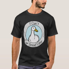 Camiseta Cute Duck "Cant Eat Bread" Celiacs Disease