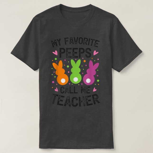 Camiseta Cute Easter Day Funny My Favorite Students Call Me (Diseño del anverso)