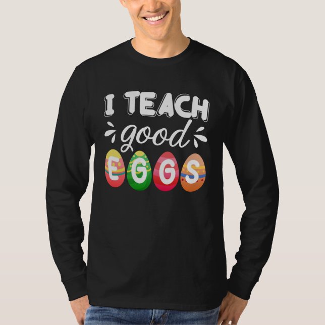 Camiseta Cute Easter Teacher  I Teach Good Eggs Easter Teac (Anverso)