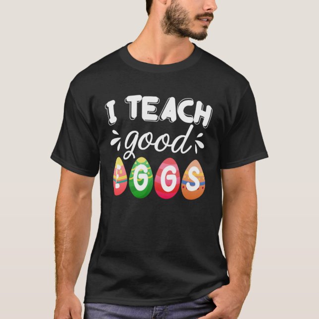 Camiseta Cute Easter Teacher  I Teach Good Eggs Easter Teac (Anverso)
