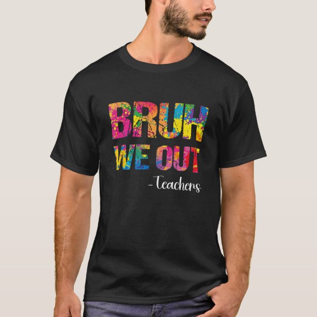 Camiseta Cute End Of School Year Teacher Summer Bruh We Out (Anverso)