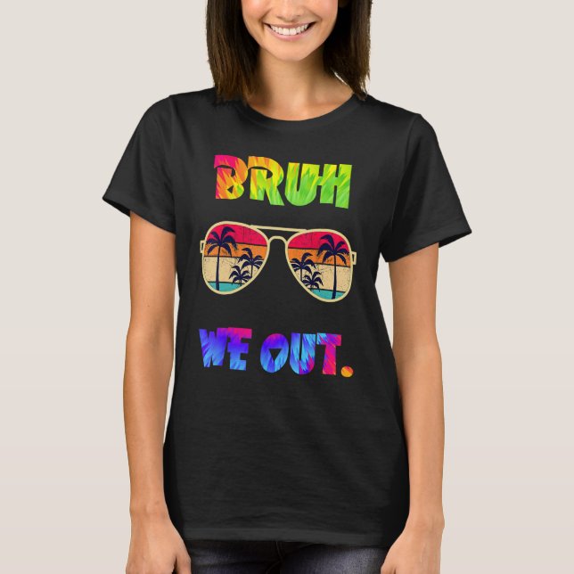 Camiseta Cute End Of School Year Teacher Summer Bruh We Out (Anverso)