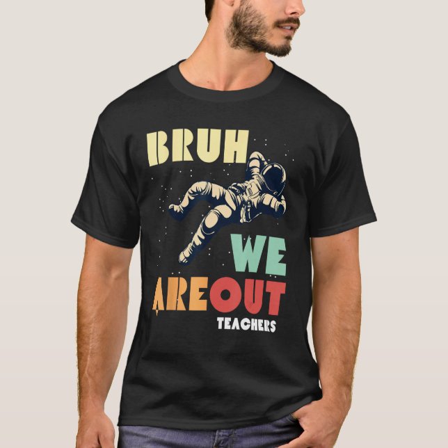 Camiseta Cute End Of School Year Teacher Summer Bruh We Out (Anverso)