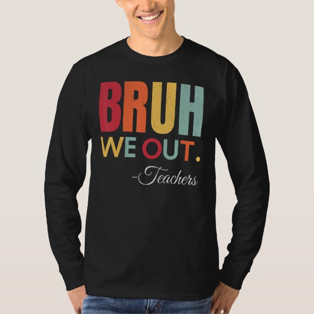 Camiseta Cute End Of School Year Teacher Summer Bruh We Out (Anverso)