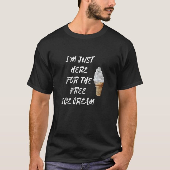 Camiseta Cute estoy aquí por el dulce de helado gratis (Anverso)