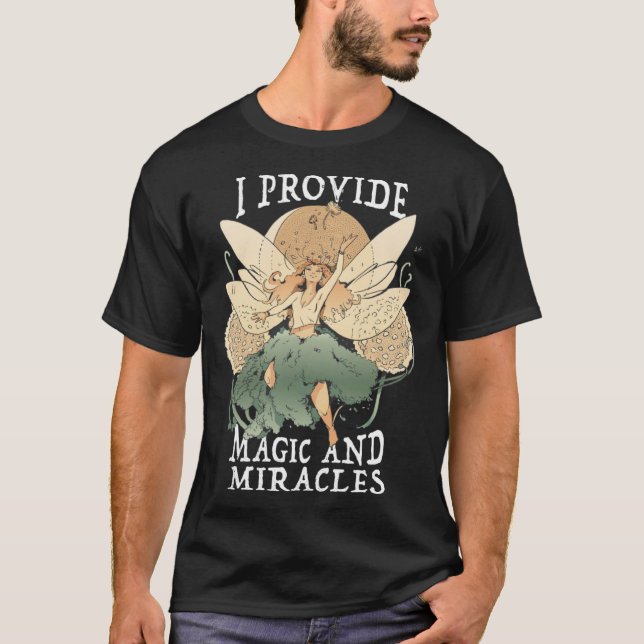 Camiseta Cute Fairy Being I provide magic and miracles (Anverso)