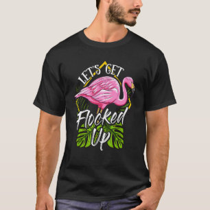 Camiseta Cute Flamingo Lets Get Flocked Up Women Girl