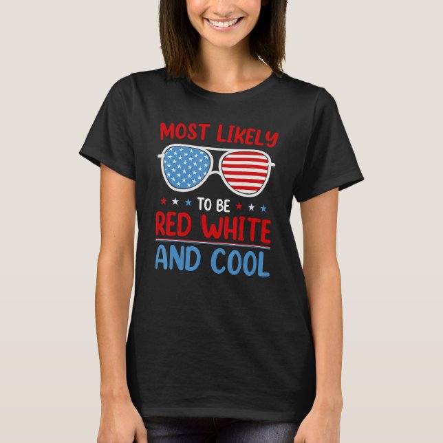 Camiseta Cute Fourth 4th Of July Most Likely To Be Red Whit (Anverso)