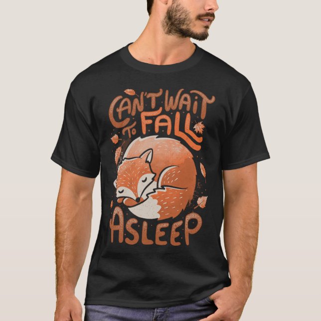 Camiseta Cute Fox Can t wait to fall a sleep Leaves Foxy (Anverso)