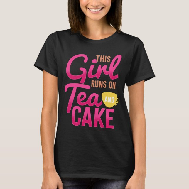Camiseta Cute Fun Tea  Womens  This Girl Runs on Tea & Cake (Anverso)