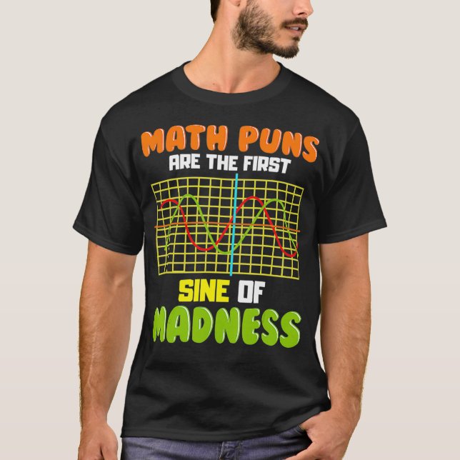 Camiseta Cute Funny Math Puns Son El Primer Sine De Madnes (Anverso)
