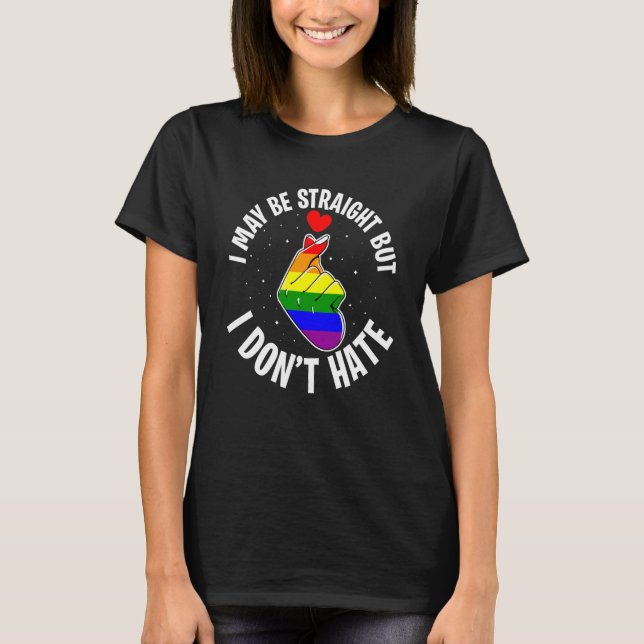 Camiseta Cute Gay I May Be Straight But I Don't Hate Lgbtq  (Anverso)