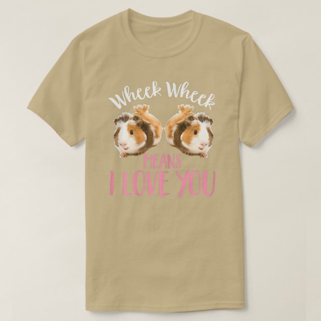 Camiseta Cute Girls Guinea Pig Wheek Wheek Means I Love You (Diseño del anverso)