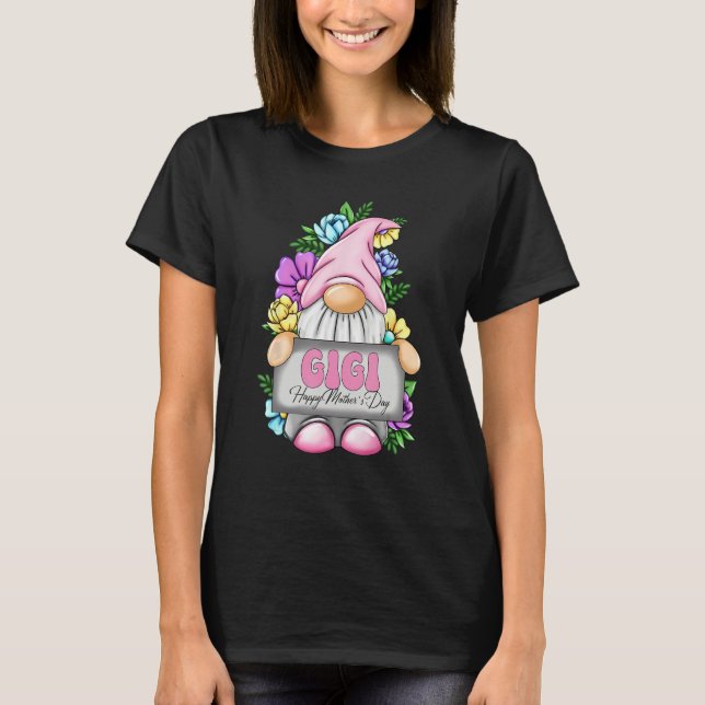 Camiseta Cute Gnome Gigi Happy Mothers Day Flower For Mom G (Anverso)