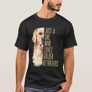 Camiseta Cute Golden Retriever, sólo un Chica que ama el or