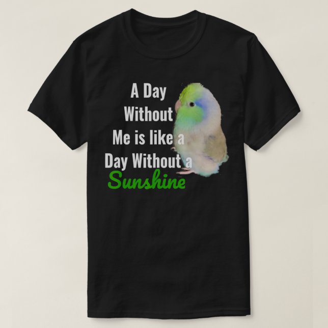 Camiseta Cute Green Parrotlet  Parakeet with Funny Quote Su (Diseño del anverso)