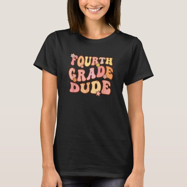 Camiseta Cute Groovy 4th Grade Dude First Day Of School Bac (Anverso)