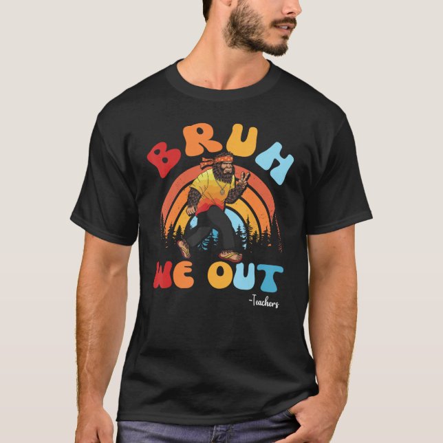 Camiseta Cute Groovy Bruh We Out Teachers Summer With Big F (Anverso)