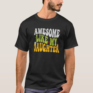 Camiseta Cute Groovy Increíble Como Mi Hija Grasa