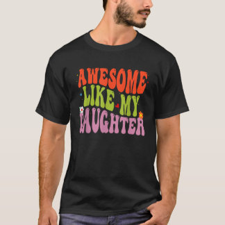 Camiseta Cute Groovy Increíble Como Mi Hija Grasa